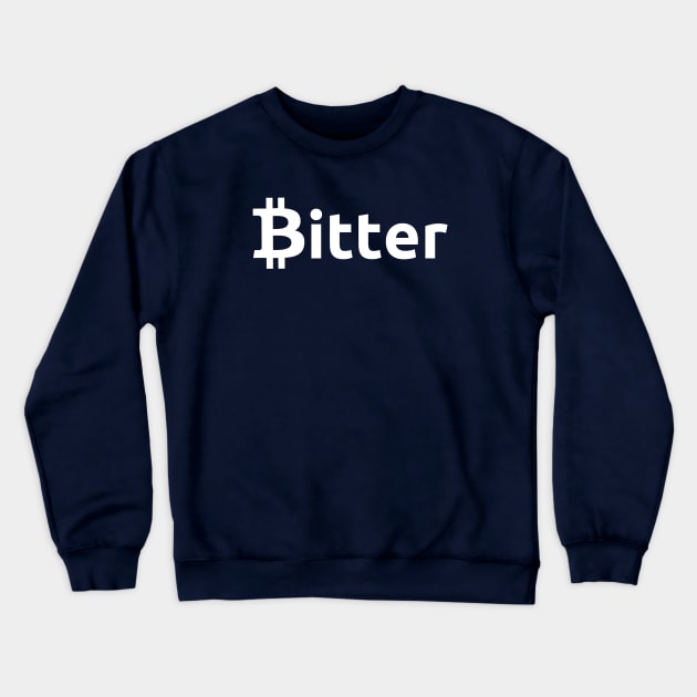 Bitter Crewneck Sweatshirt by ezioman